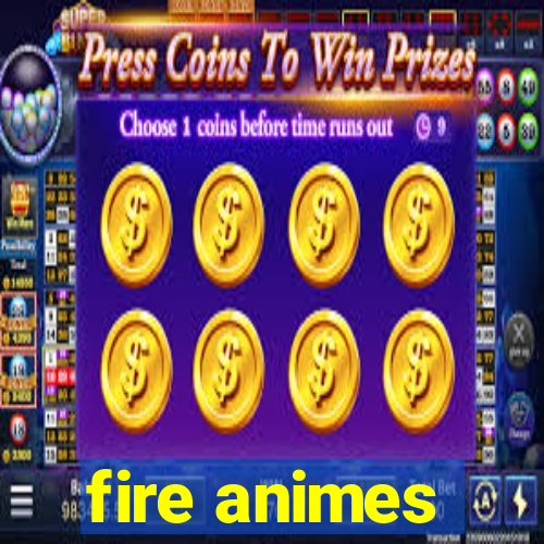 fire animes